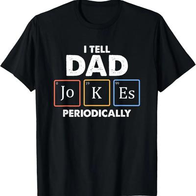 Funny Dad Joke I Tell Dad Jokes Periodically Shirt