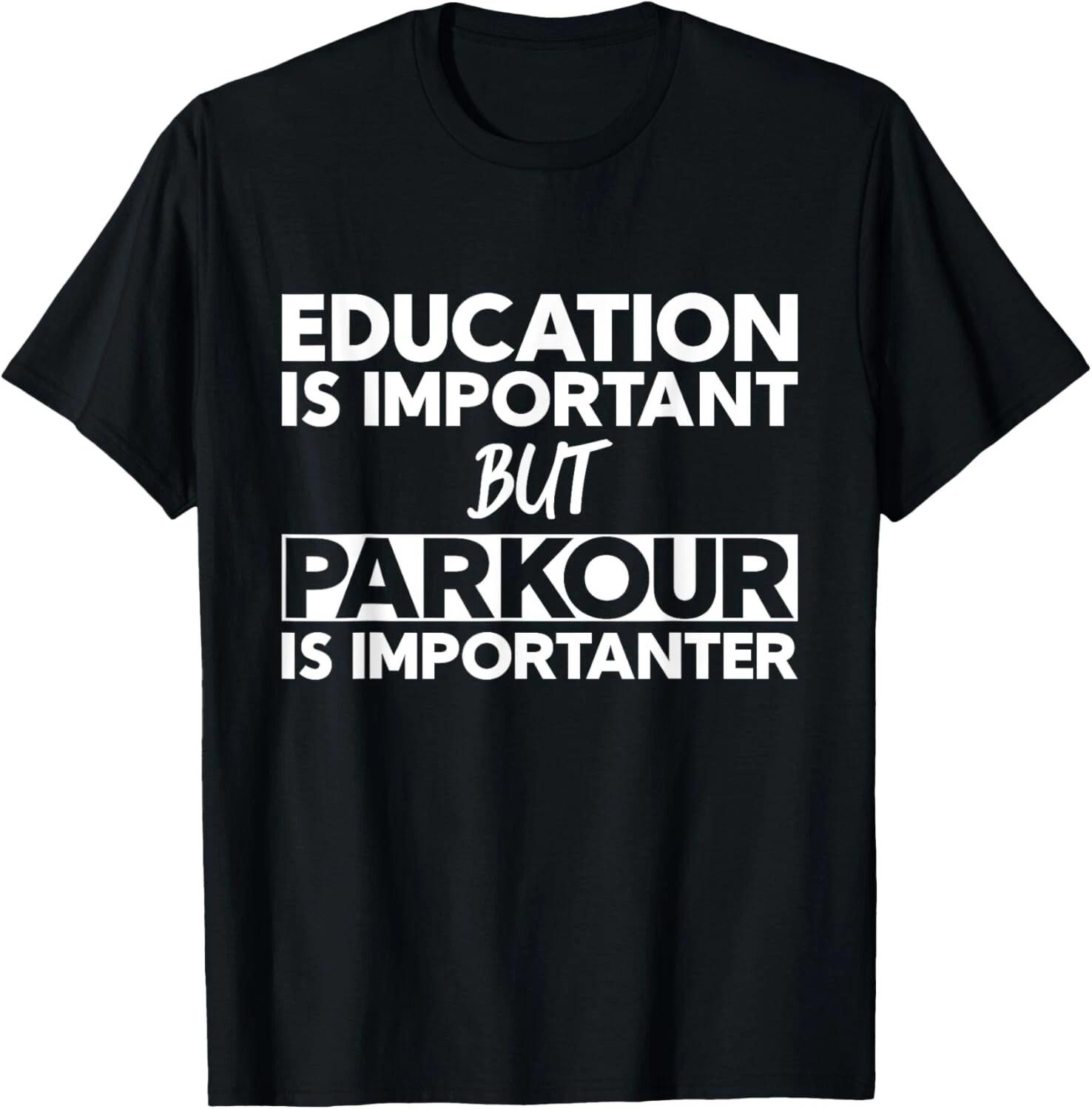 Education Is Important But Parkour Is Importanter Gift Unisex T-Shirt 2XL