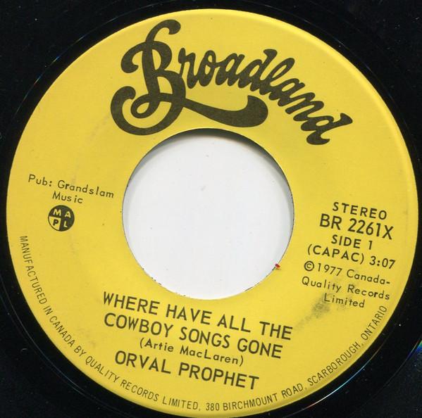 7-дюймовая пластинка ORVAL PROPHET Where Have All The Cowboys Songs Go BR2261X Broadland 1977 Канада CountryFolk Б/у