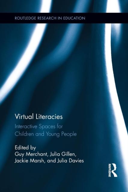 The Virtual Literacies : Interactive Spaces for Children and Young People Book