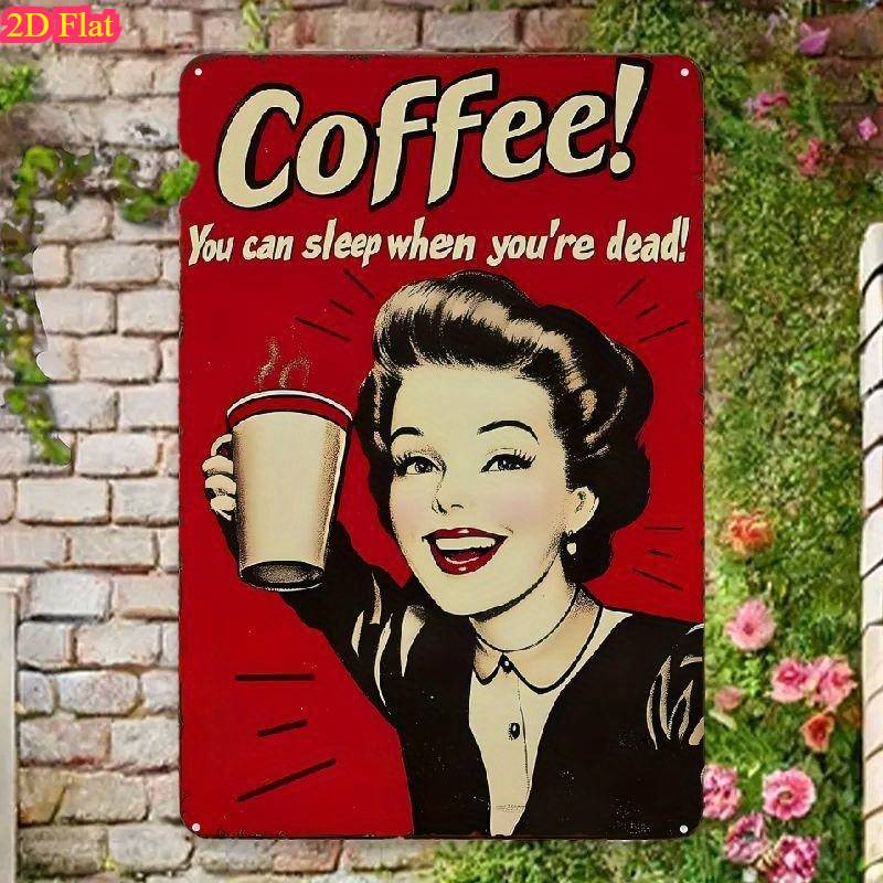 Vintage Coffee Tin Sign x Inch Metal Plaque with Funny Saying You Die Before Sleep Rustic Wall Decor for Cafe Bar