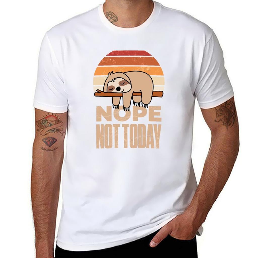Nope Not Today Sloth Funny TShirt NonShrink Basic Cotton TShirt
