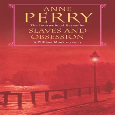 Slaves and Obsession William Monk Mystery Book 11 by Anne Perry Paperback Book 9780747263197