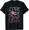 Live, Love, Dance T-Shirt for Line Dance Enthusiasts
