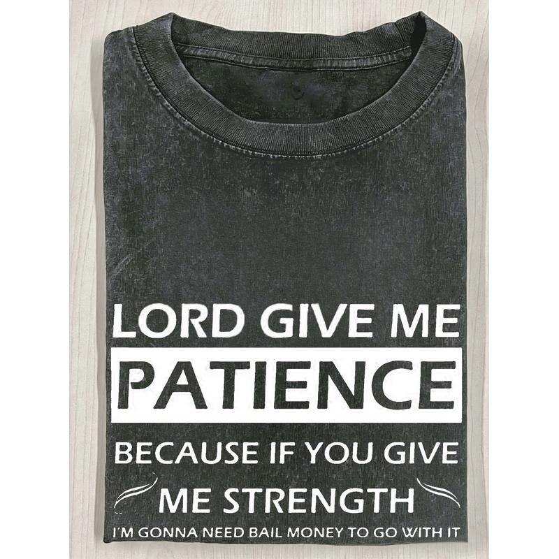 Lord Give Me Patience/1pc 230G Washed T-Shirt/Men's Casual Round Neck, Short Sleeves, Regular Style, Suitable for All-Year-Round Wear, 180 Keping,