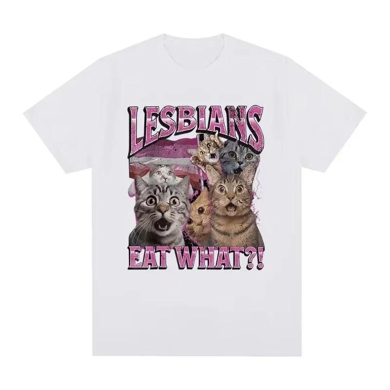 Lesbians Eat What Funny Cat Lovers Meme Humor T Shirt Men's Women Fashion T-shirt Cotton Casual Oversized Short Sleeve T-shirts