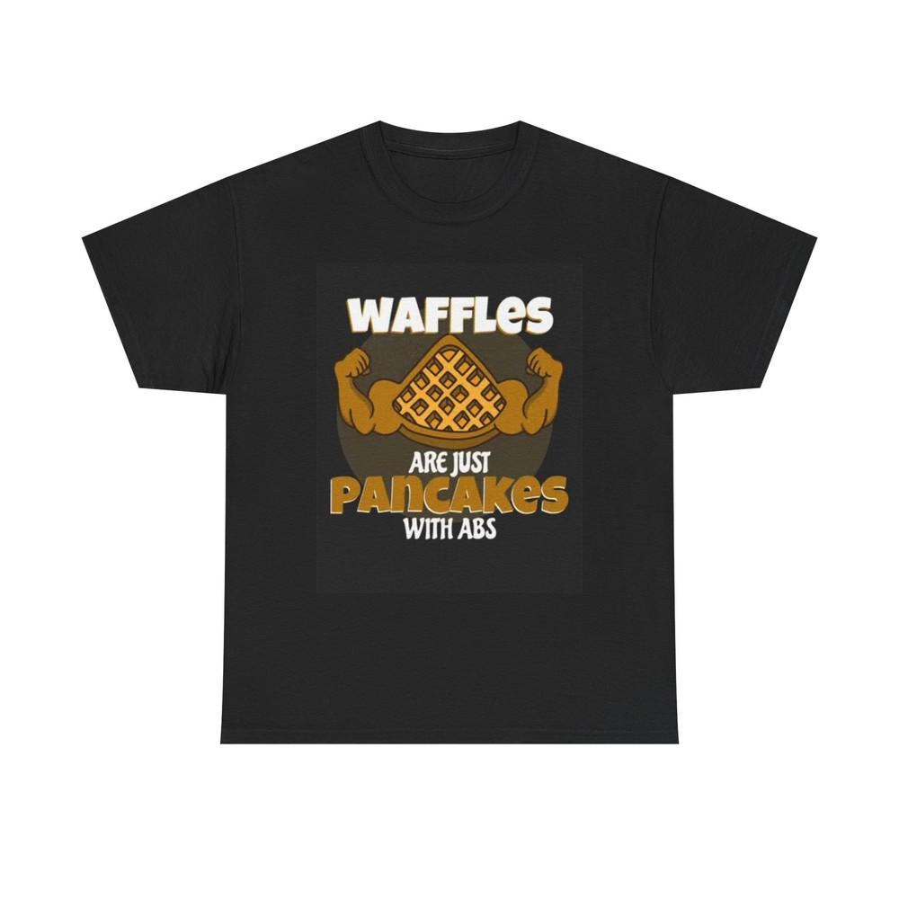 Waffles Are pancakes Graphic T Shirt Gym Gear Funny protein Unisex Heavy Cotton 3XL