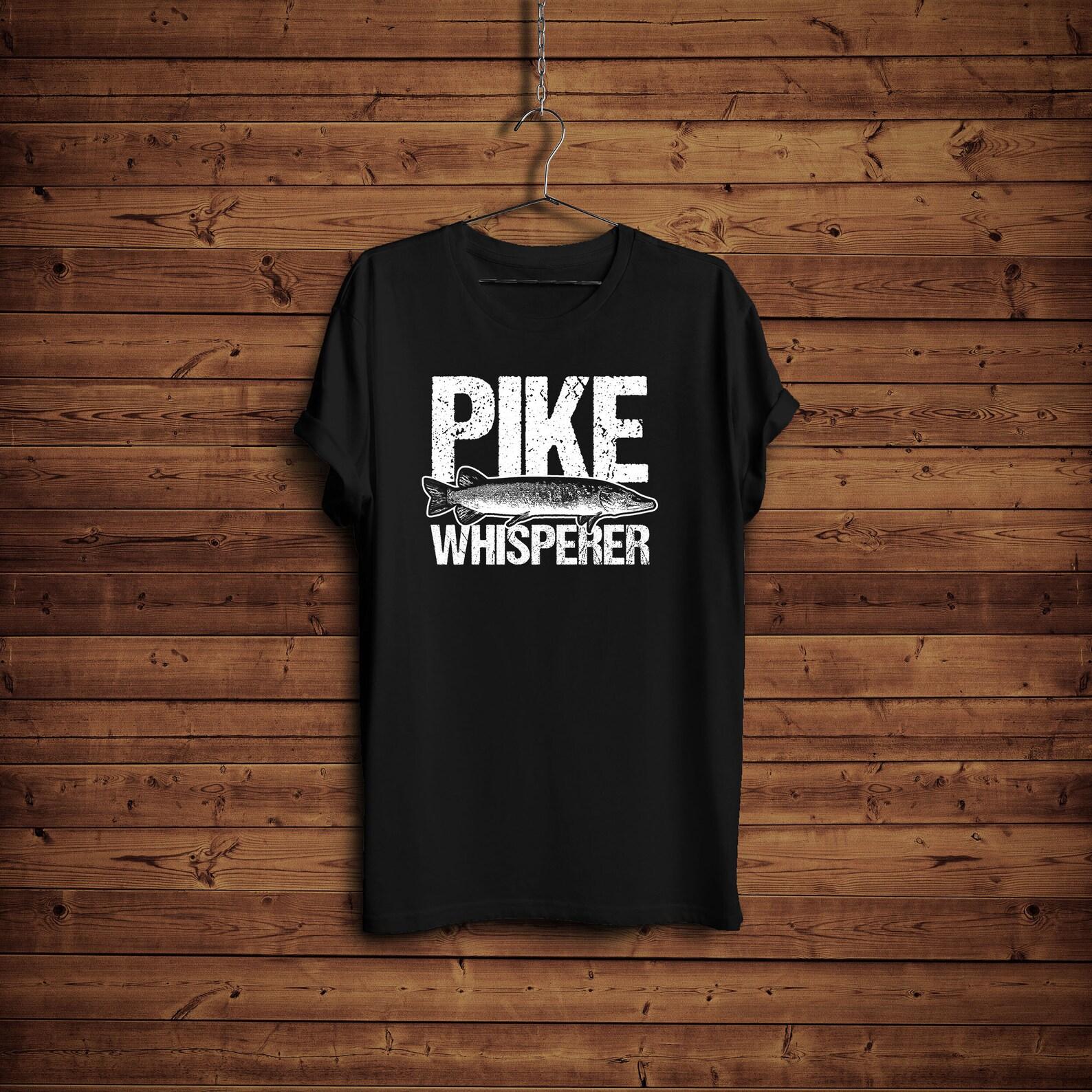 Pike Whisperer Shirt/ Fish Whisperer/ Humor Fishing T-Shirt/ Daddy Gift Shirt/ Pike Fish T-Shirt/ Funny Fishing Shirt S