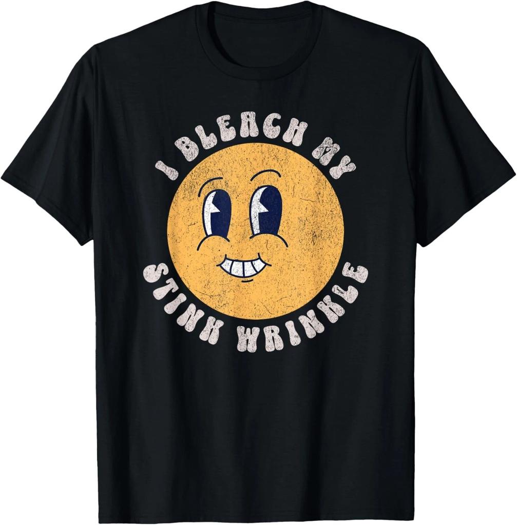 Sarcastic I Bleach My Stink Wrinkle_ Funny Gag Adult Humor T- Shirt