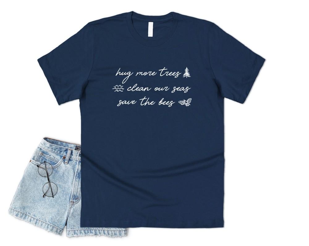 

Hug More Trees Clean Our Seas Save The Bees T-shirt Tee Cute Boho Bohemian XL