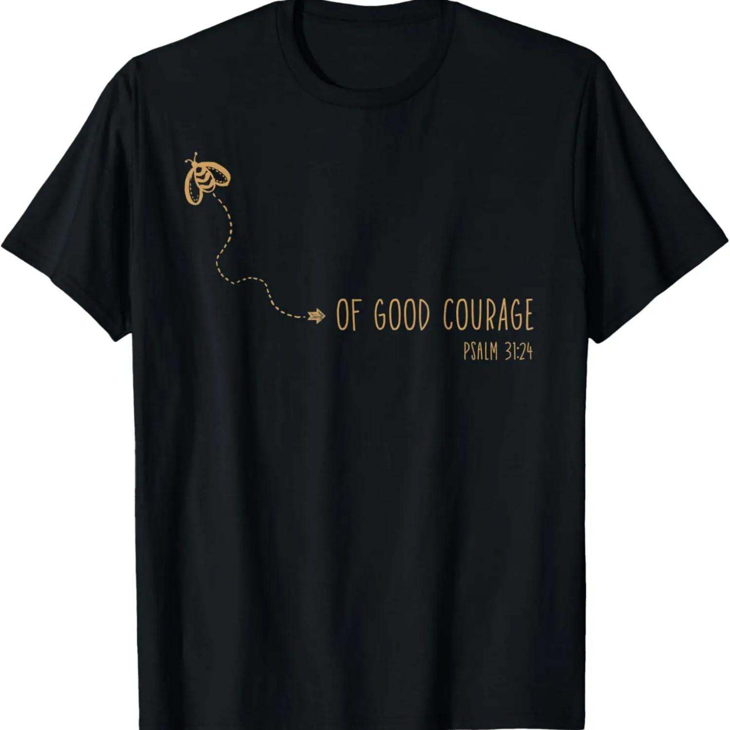 Psalm 31_24 Be Of Good Courage Christian Bible Verse Bee T-Shirt S