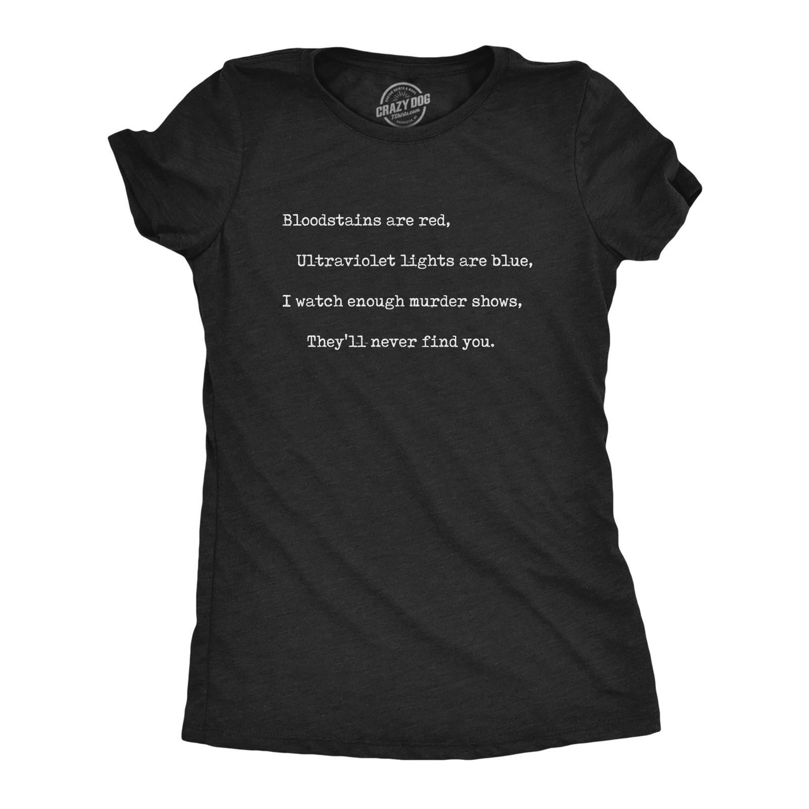 Womens Bloodstains Are Red I Watch Murder Shows T Shirt Funny Halloween Graphic XXXL