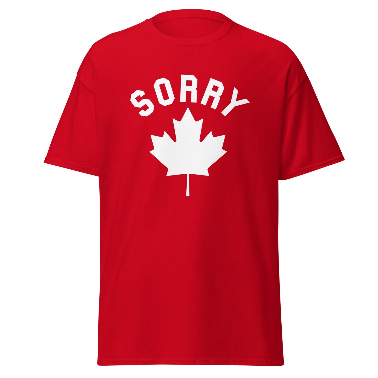 Sorry - Funny Canada Shirt With Maple Leaf, Unisex XXXL