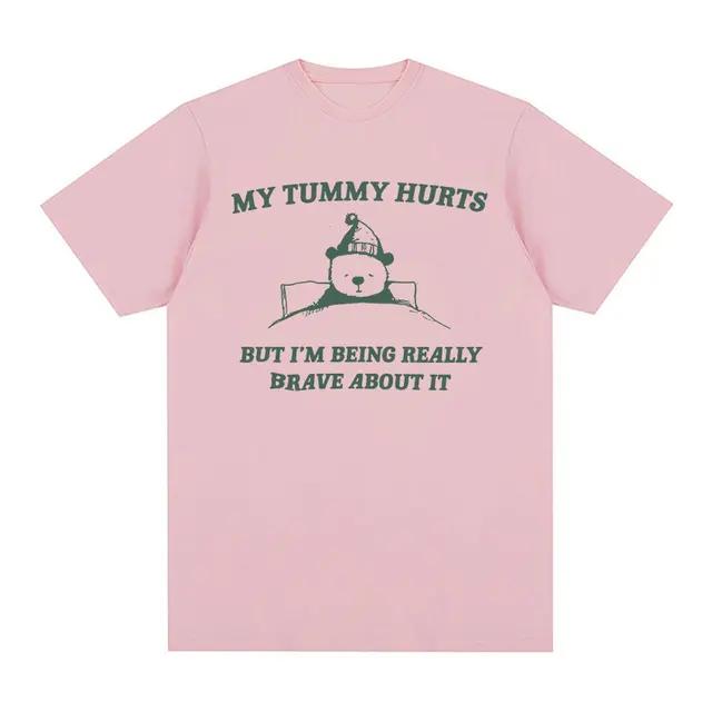 2009tummy Hurts But Im Being Really Brave About It Raccoon Meme Tee Shirt Funny Men Women Casual 100 Cotton Oversized Tshirts