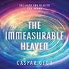 The Immeasurable Heaven by Caspar Geon Paperback Book 9781837864737
