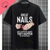 Funny I May Not Be Perfect But My Nails Are Slogan Unisexicurist Graphic Tshirt Pure Cotton Shortsleeve Round Neck Casual Tee