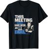 To spotkanie mogło być e-mailem Zabawna Sarkastyczna Koszulka T-Shirt