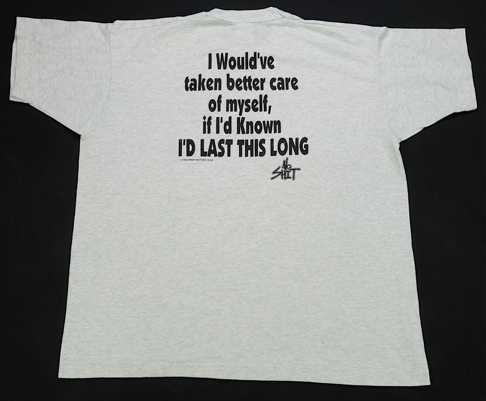 Rare Vintage No Sh*t I Would’ve Taken Care of Myself 1995 T Shirt 90s Humor 2XL XL