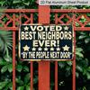 2D Flat - A Single Flat Rectangular Metal Sign Measuring 20*30 CM (8*12 Inches), Praised By Neighbors As The Best Neighbor Ever. This Vintage-Style