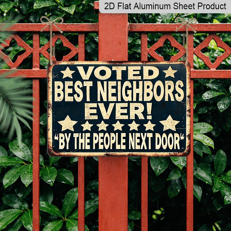 2D Flat - A Single Flat Rectangular Metal Sign Measuring 20*30 CM (8*12 Inches), Praised By Neighbors As The Best Neighbor Ever. This Vintage-Style