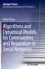 The Algorithms and Dynamical Models for Communities and Reputation In Social Networks Book