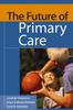 The The Future of Primary Care Book
