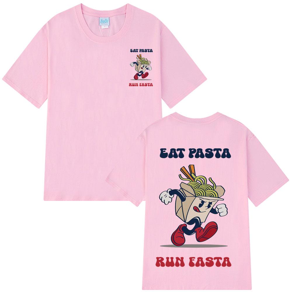 Hot Sale 2025 Eat Pasta Run Fasta Fashion Design Print Tshirt Summer Short-sleeved Loose Simple T-shirt Man Woman  T-shirt