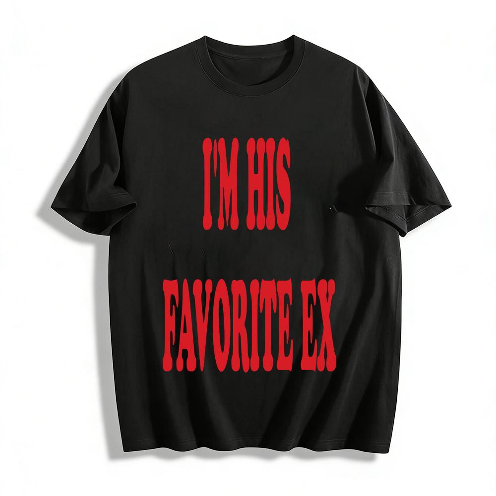 Funny I m His Favorite Ex Slogan Print Top Casual Streetwear For Trendy Women And Girls Pure cotton T-shirt XXS