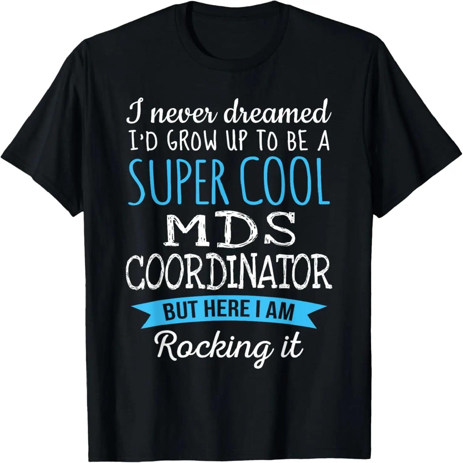 Funny MDS Coordinator Tshirt Appreciation Gifts T-Shirt S