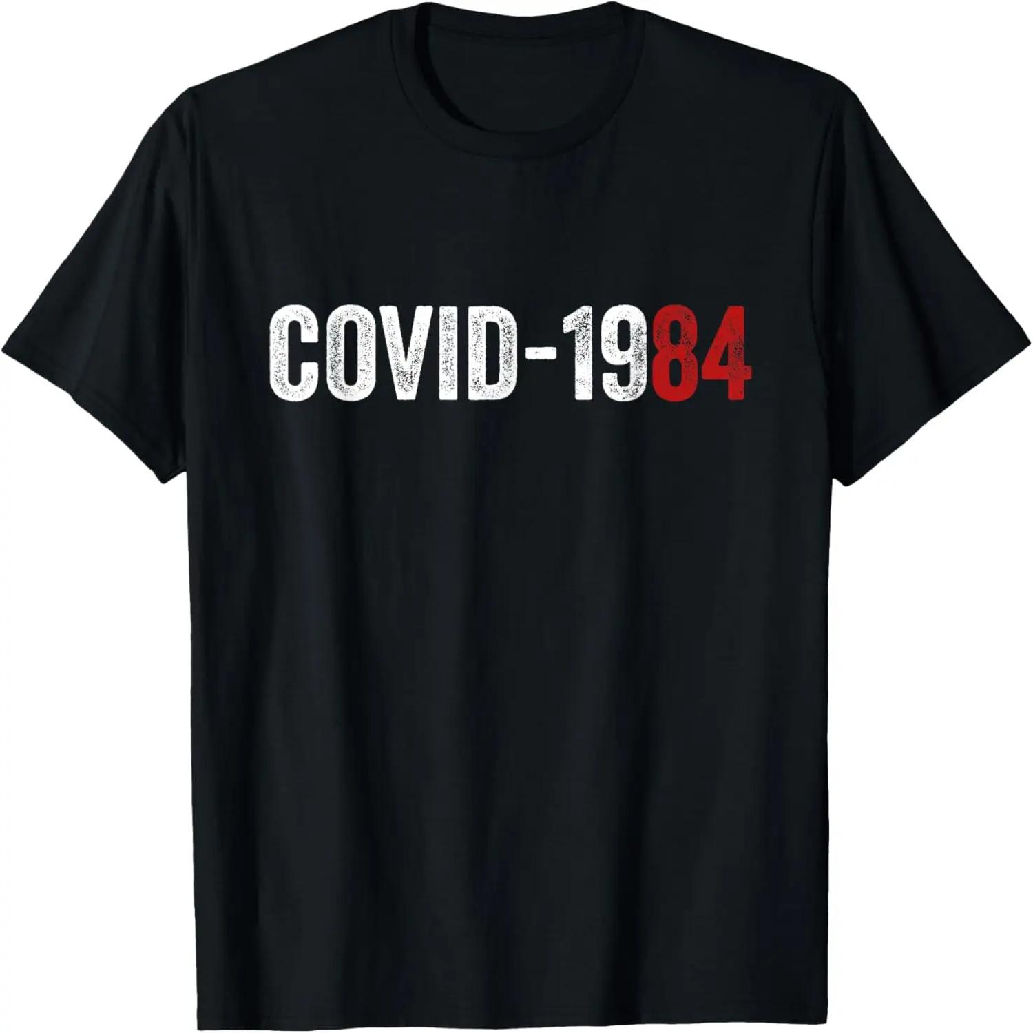 Covid-1984 Tee For Mens Womens T-Shirt XXXXXL