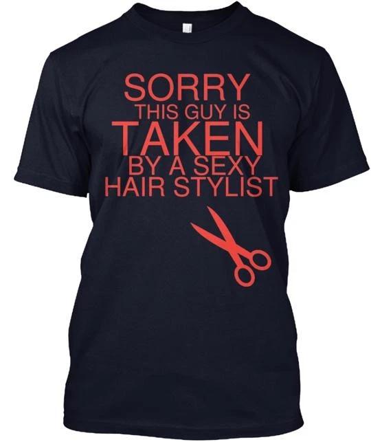 Taken By Hair Stylist TTshirt Made in the USA Size S to 5XL