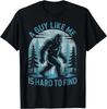 Facet taki jak ja jest trudny do znalezienia Leśny Bigfoot Śmieszny Męski T-shirt