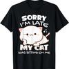 My Cat Was Sitting On Me Funny Cat Mom_Dad_Lover Cute Graphc T-Shirt