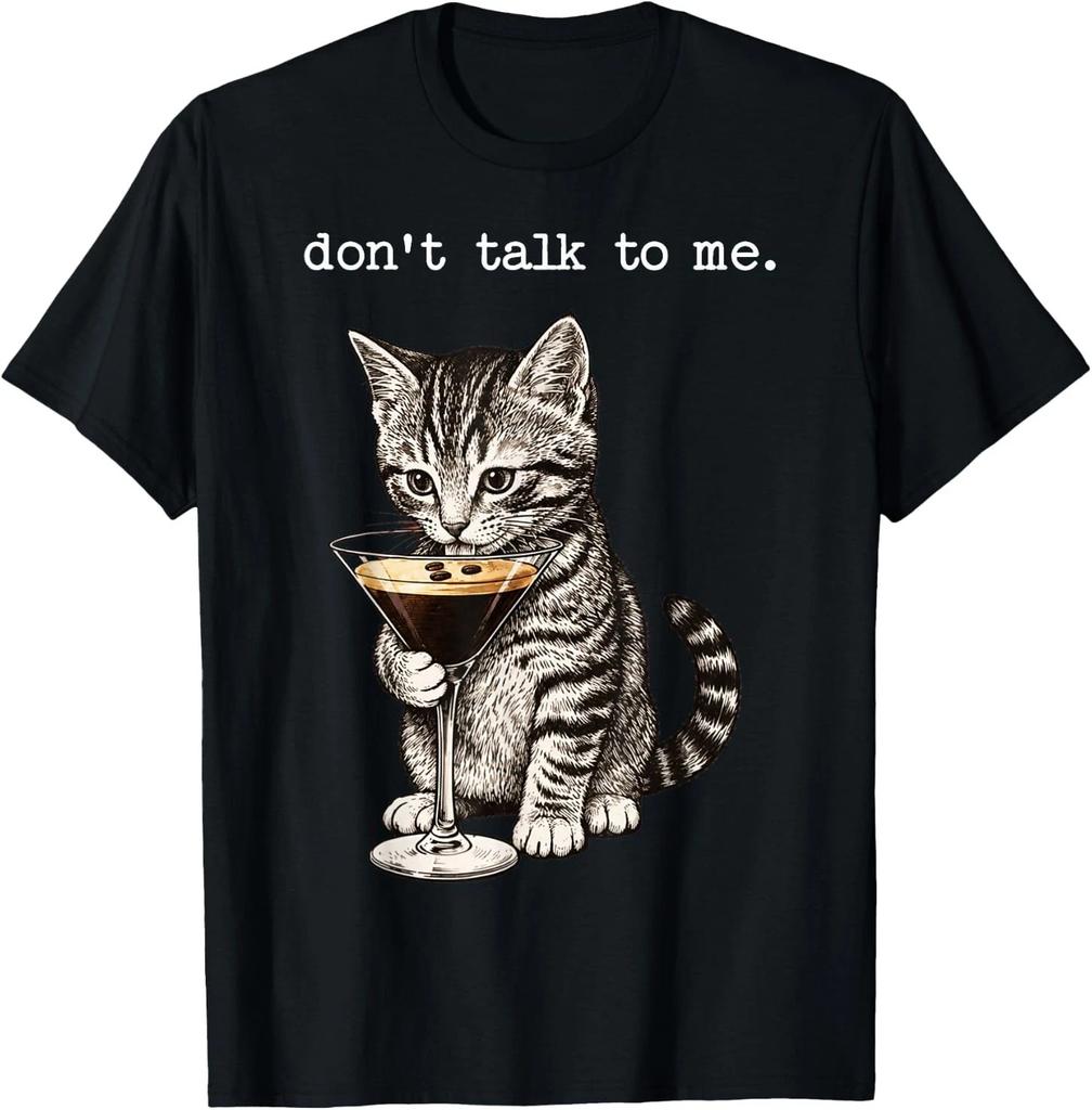 Don’t Talk To Me Cat Cocktail Sarcastic Humor Art T-Shirt
