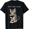 Don’t Talk To Me Cat Cocktail Sarcastic Humor Art T-Shirt