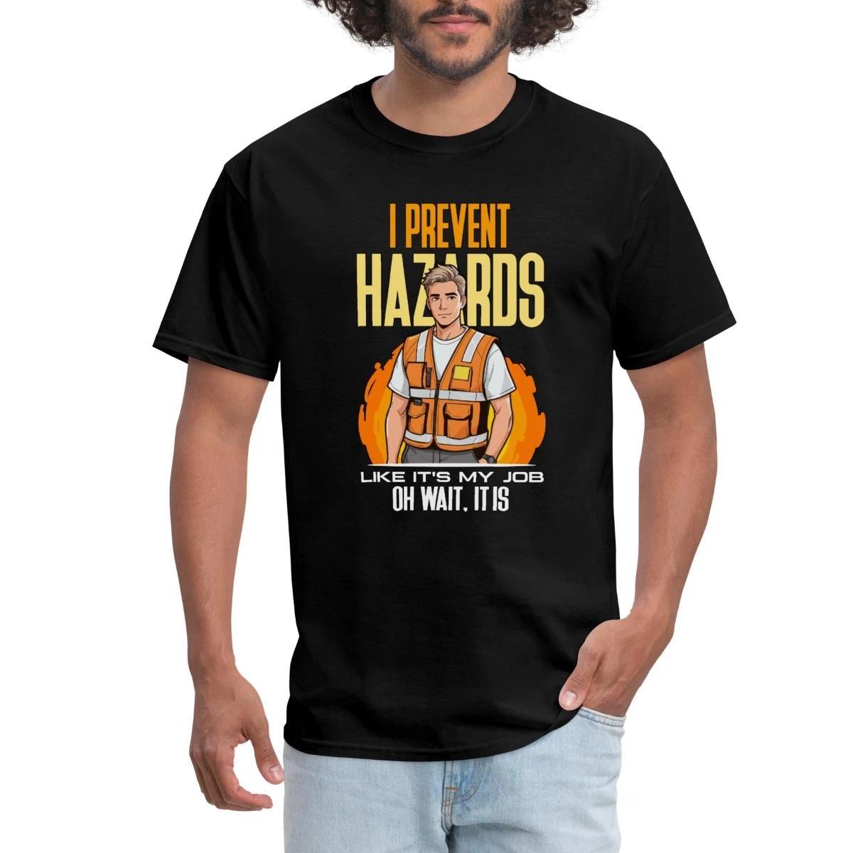Safety Officer I Prevent Hazards Like It Is My Job Men s T-Shirt M
