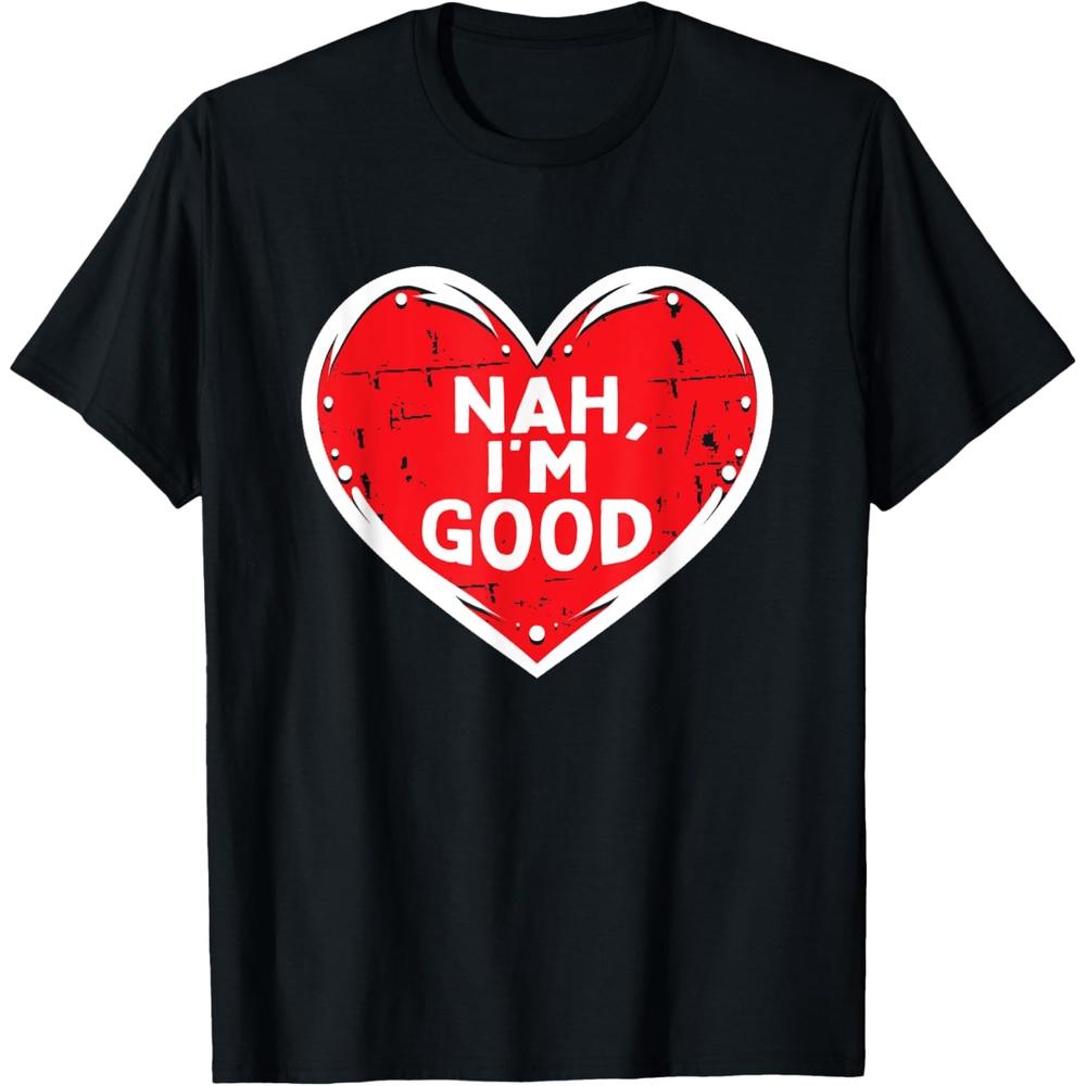 Funny Heart Nah Im Good Anti Valentines Day Single Awareness Cotton Men T Shirt L чёрный