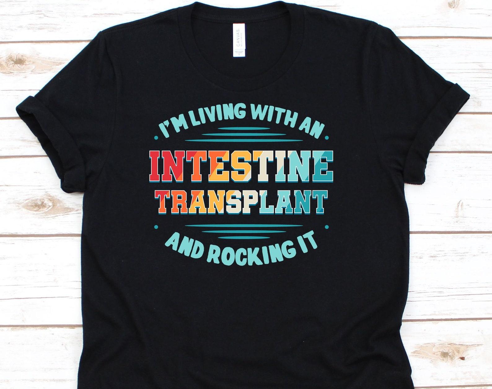 I m Living With An Intestine Transplant And Rocking It Shirt, Transplant Survivor, Organ Donor Tee, Middle Ear Transplant 2XL