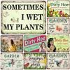 Sometimes I Wet My Plants Dirty Hoe Metal Tin Sign Wall Poster Plaque Vintage Iron Painting Decoration for Home Cafe Garden C