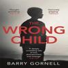 The Wrong Child by Barry Gornell Paperback Book 9781409171829