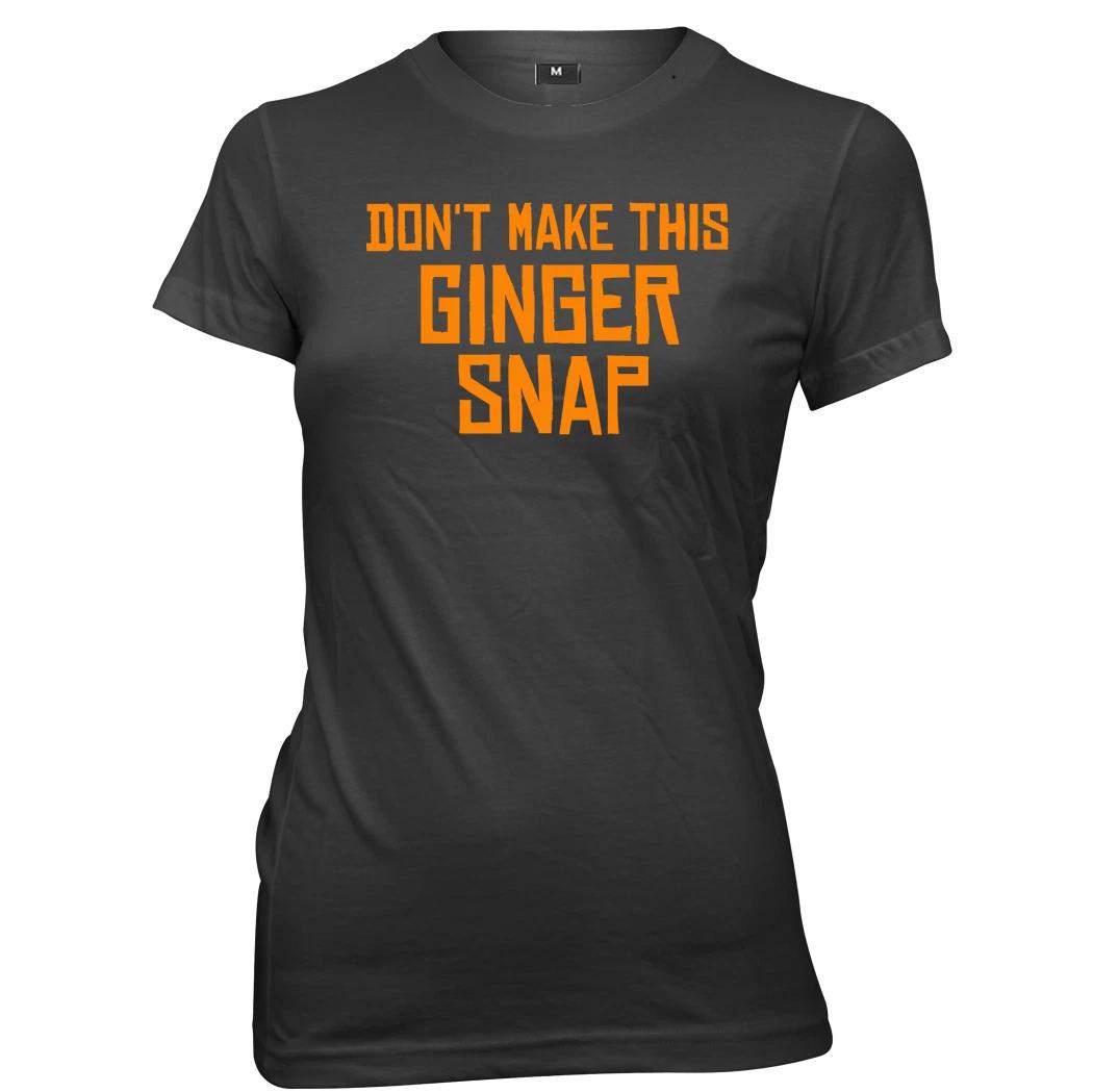 Don t Make This Ginger Snap womens Ladies Funny Slogan T-shirt L