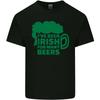 Been Irish for Unisexy Beers St Patricks Day Unisexs Light Cotton TShirt