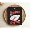 Moister Than An Oyster Funny Cartoon T Shirt Raunchy Bivalve Shellfish Humor Adult Birthday Christmas Vintage Washed Casual
