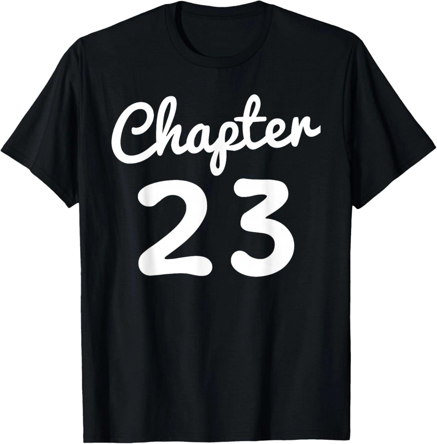 Chapter 23 Women Funny 23rd Birthday Gift 23 Years Old Bday T-Shirt 4XL