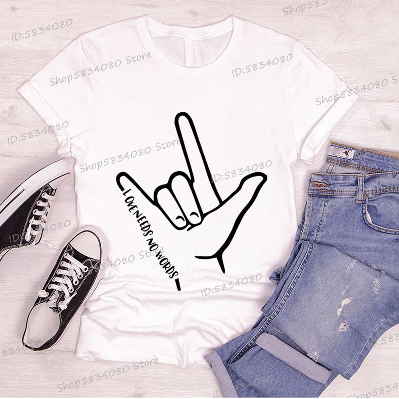 Love Needs No Words Graphic T Shirts Women Hand Sign Autism Awareness Shirt Language Tshirt Autism Support Funny Classic Tops