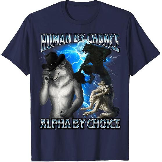 Funny Shirts Human By Chance Alpha By Choice Wolf Meme Tees T Shirts for Men