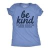 Funny Graphic Tee: Be Kind - Sarcastic Women's Shirt