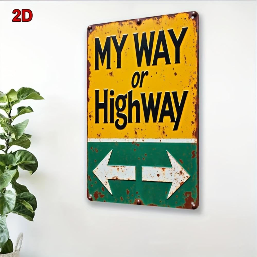 "My Way or the Highway" Road Sign with Arrow - Retro Mural & Durable Metal Plaque Ideal for bars, cafes, garages, and offices