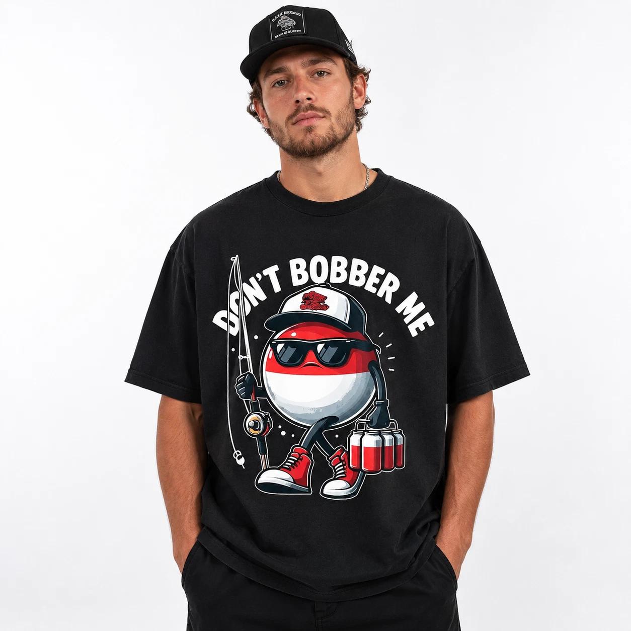 Don t Bobber Me Funny Fishing Tee – Humorous Angler Graphic T-Shirt XS