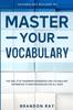 The Vocabulary Builder : MASTER YOUR VOCABULARY - The One-Stop Grammar Workbook and Vocabulary Workbook To Master English For All Ages Book